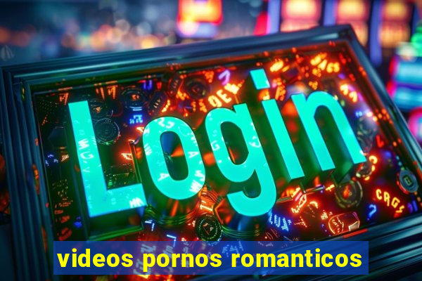 videos pornos romanticos